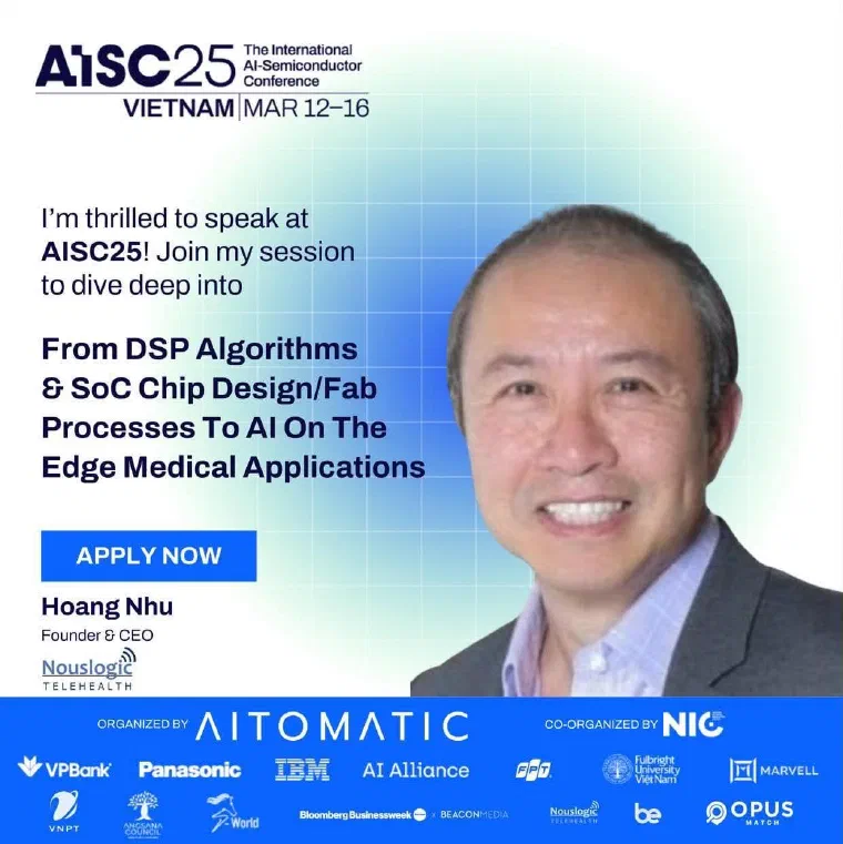 Speaker card for AISC25, the International AI-Semiconductor Conference, Vietnam, March 12 to 16. Hoang Nhu, Founder and CEO, Nouslogic Telehealth, pictured in a grey jacket, with the session topic: from DSP algorithms and SoC chip design and fab processes to AI on the edge medical applications. A bar at the foot names the organizers and participating companies.